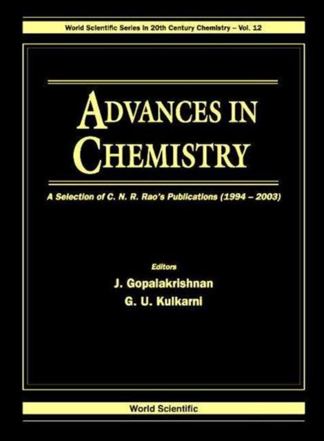 Book cover of: Advances In Chemistry: A Selection Of C N R Rao's Publications (1994-2003). By: G. U. Kulkarni