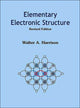 Book cover of: Elementary Electronic Structure (Revised Edition). By: Walter A. Harrison