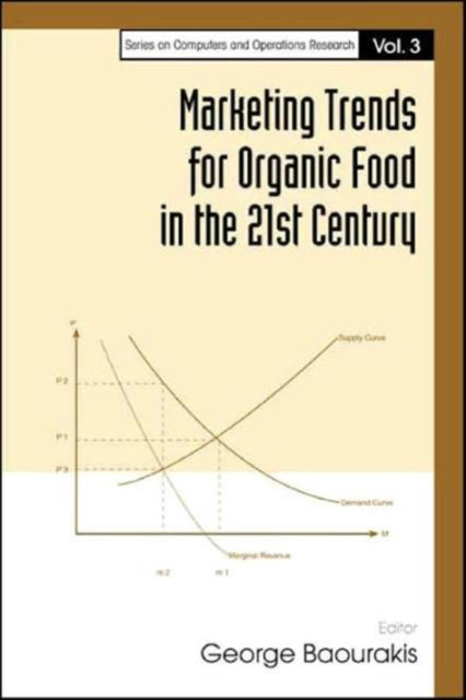 Book cover of: Marketing Trends For Organic Food In The 21st Century. By: G. Baourakis