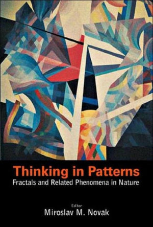 Thinking In Patterns: Fractals And Related Phenomena In Nature