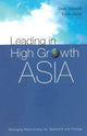 Book cover of: Leading In High Growth Asia: Managing Relationship For Teamwork And Change