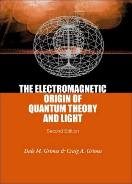 Book cover of: Electromagnetic Origin Of Quantum Theory And Light, The (2nd Edition)