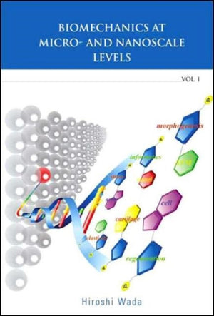 Biomechanics At Micro- And Nanoscale Levels - Volume I