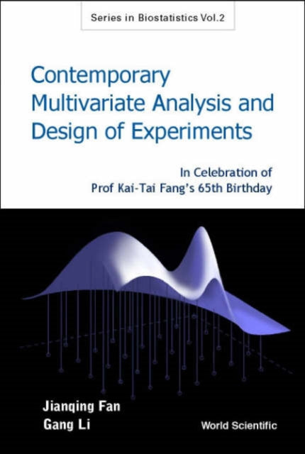 Book cover of: Contemporary Multivariate Analysis And Design Of Experiments: In Celebration Of Prof Kai-tai Fang's 65th Birthday