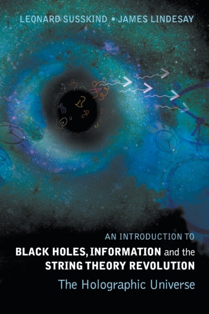 Introduction To Black Holes, Information And The String Theory Revolution, An