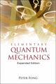 Book cover of: Elementary Quantum Mechanics (Expanded Edition). By: Peter Fong