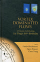 Book cover of: Vortex Dominated Flows: A Volume Celebrating Lu Ting's 80th Birthday