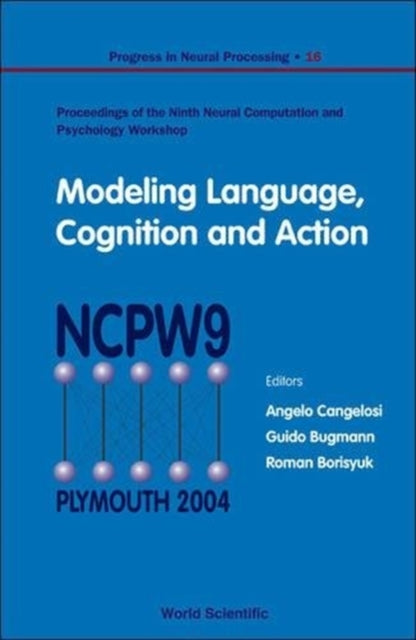 Book cover of: Modeling Language, Cognition And Action - Proceedings Of The Ninth Neural Computation And Psychology Workshop