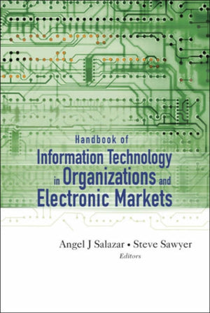 Handbook Of Information Technology In Organizations And Electronic Markets