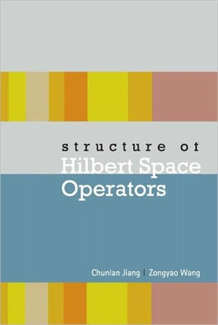 Book cover of: Structure Of Hilbert Space Operators. By: Chunlan Jiang