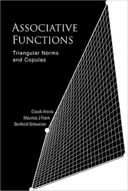 Book cover of: Associative Functions: Triangular Norms And Copulas. By: Claudi Alsina