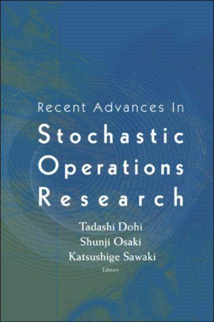 Book cover of: Recent Advances In Stochastic Operations Research. By: International workshop on Recent Advances in Stochastic Operations Research (2005 Canmore, Alta.)