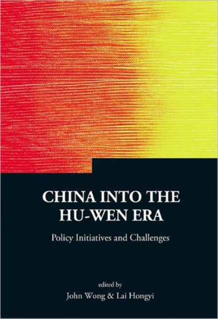 Book cover of: China Into The Hu-wen Era: Policy Initiatives And Challenges