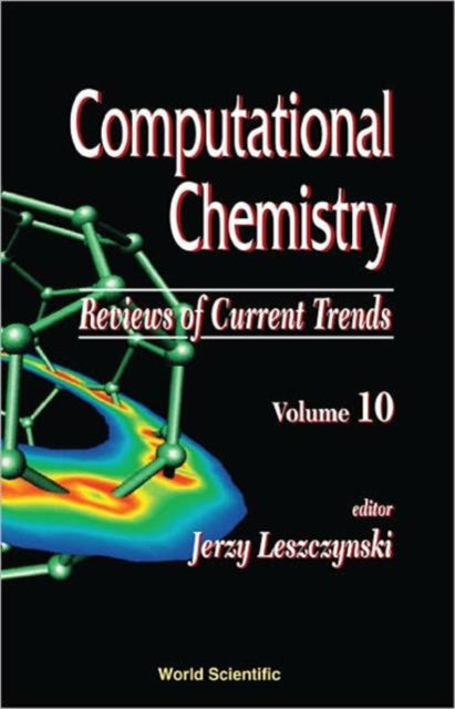 Book cover of: Computational Chemistry: Reviews Of Current Trends, Vol. 10. By: Jerzy Leszczynski