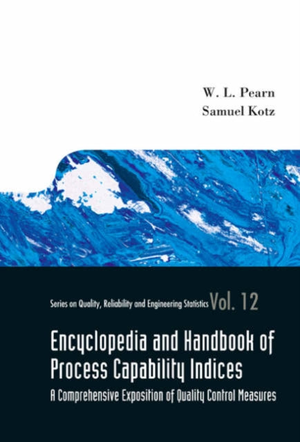 Book cover of: Encyclopedia And Handbook Of Process Capability Indices: A Comprehensive Exposition Of Quality Control Measures. By: W. L. Pearn