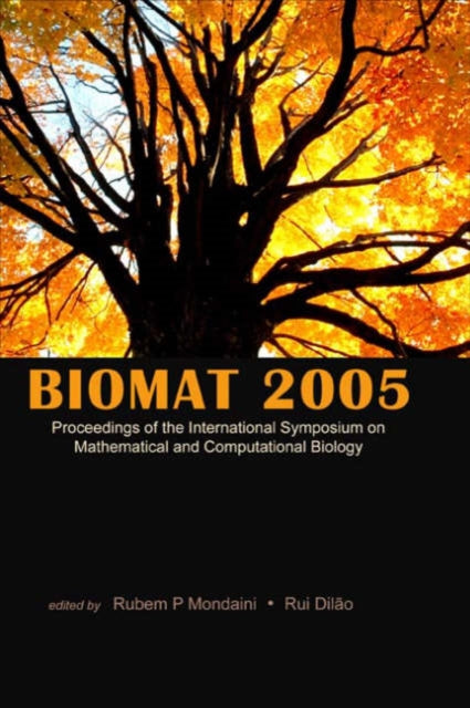 Book cover of: Biomat 2005 - Proceedings Of The International Symposium On Mathematical And Computational Biology. By: International Symposium on Mathematical