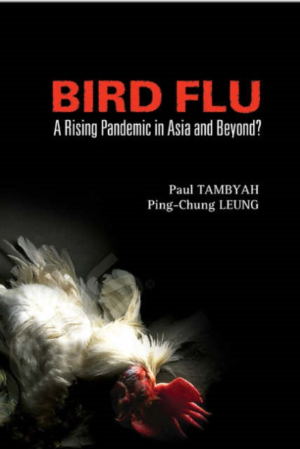 Book cover of: Bird Flu: A Rising Pandemic In Asia And Beyond?. By: Ping-Chung Leung