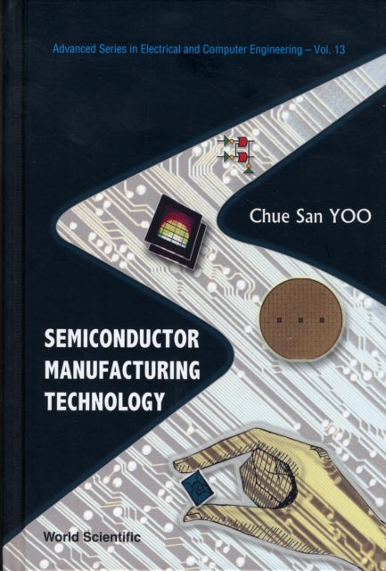 Book cover of: Semiconductor Manufacturing Technology. By: Chue San Yoo