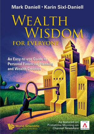Wealth Wisdom For Everyone: An Easy-to-use Guide To Personal Financial Planning And Wealth Creation