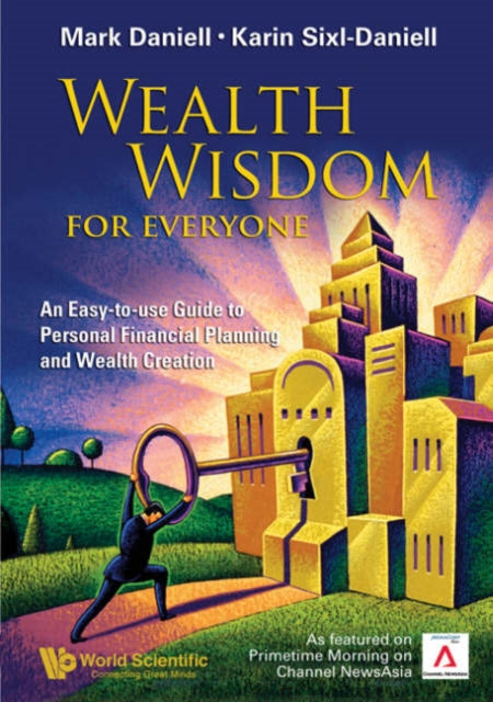 Book cover of: Wealth Wisdom For Everyone: An Easy-to-use Guide To Personal Financial Planning And Wealth Creation. By: Mark Haynes Daniell