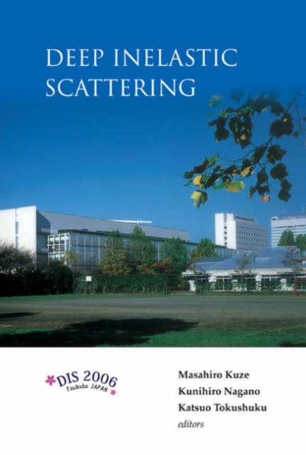 Book cover of: Deep Inelastic Scattering: Dis 2006 - Proceedings Of The 14th International Workshop