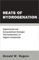 Book cover of: Heats Of Hydrogenation: Experimental And Computational Hydrogen Thermochemistry Of Organic Compounds. By: Donald W. Rogers