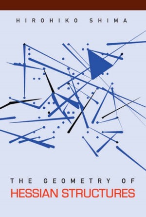 Geometry Of Hessian Structures, The