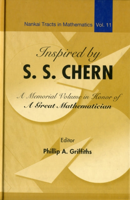Book cover of: Inspired By S S Chern: A Memorial Volume In Honor Of A Great Mathematician. By: Phillip A. Griffiths