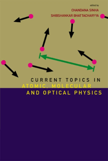 Book cover of: Current Topics In Atomic, Molecular And Optical Physics: Invited Lectures Of Tc-2005. By: Conference on Atomic Molecular and Optical Physics (2005 Indian Association for the Cultivation of Science)