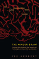 Book cover of: Minder Brain, The: How Your Brain Keeps You Alive, Protects You From Danger, And Ensures That You Reproduce. By: Joe Herbert