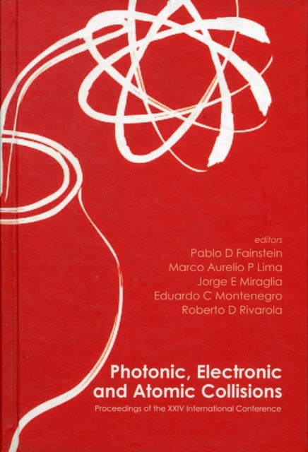 Book cover of: Photonic, Electronic And Atomic Collisions - Proceedings Of The Xxiv International Conference. By: International Conference on Photonic, Electronic, and Atomic Collisions (24th 2005 Rosario, Argentina)
