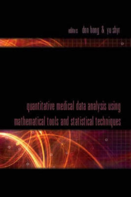 Book cover of: Quantitative Medical Data Analysis Using Mathematical Tools And Statistical Techniques