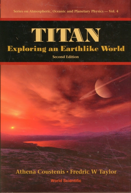 Book cover of: Titan: Exploring An Earthlike World (2nd Edition). By: Athena Coustenis