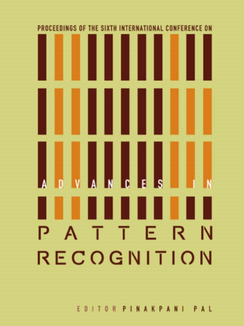 Book cover of: Advances In Pattern Recognition - Proceedings Of The 6th International Conference. By: Pinakpani Pal