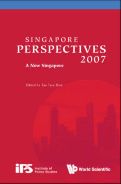 Book cover of: Singapore Perspectives 2007: A New Singapore. By: tan Tarn How