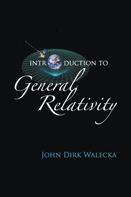 Book cover of: Introduction To General Relativity. By: John Dirk Walecka
