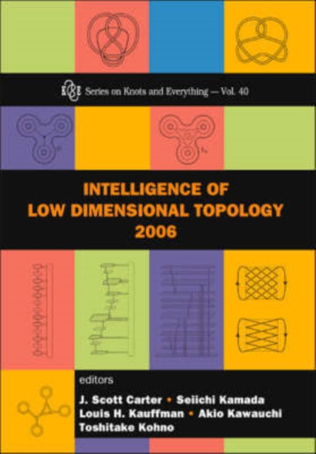 Book cover of: Intelligence Of Low Dimensional Topology 2006. By: Intelligence of Low Dimensional Topology 2006 (4th 2006 Hiroshima, Japan)