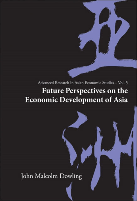 Book cover of: Future Perspectives On The Economic Development Of Asia. By: John Malcolm Dowling