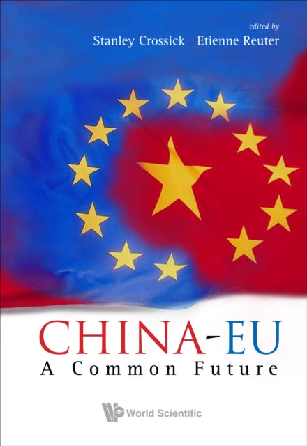 Book cover of: China-eu: A Common Future. By: Stanley Crossick