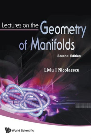 Lectures On The Geometry Of Manifolds (2nd Edition)