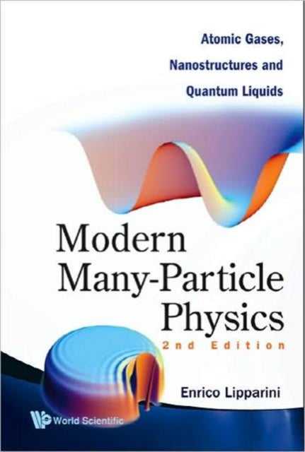 Book cover of: Modern Many-particle Physics: Atomic Gases, Nanostructures And Quantum Liquids (2nd Edition). By: Enrico Lipparini