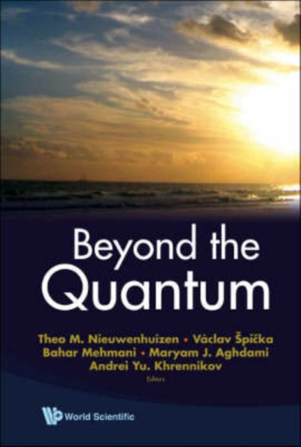 Book cover of: Beyond The Quantum. By: Theo M. Nieuwenhuizen