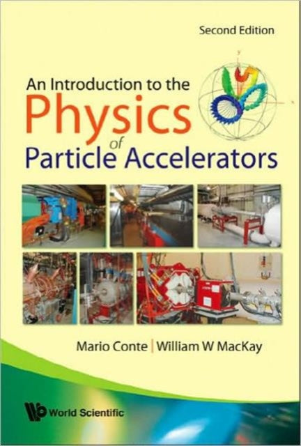 Book cover of: Introduction To The Physics Of Particle Accelerators, An (2nd Edition). By: Mario Conte