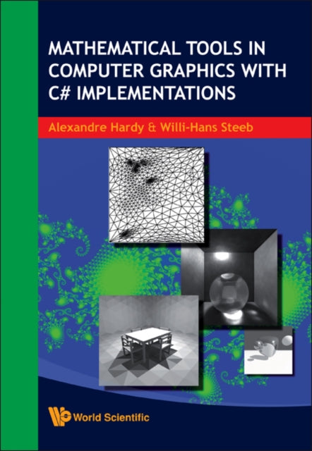 Book cover of: Mathematical Tools In Computer Graphics With C# Implementations. By: Alexandre Hardy