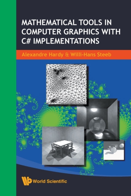 Book cover of: Mathematical Tools In Computer Graphics With C# Implementations. By: Alexandre Hardy