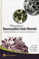 Book cover of: Chemistry Of Nanocrystalline Oxide Materials: Combustion Synthesis, Properties And Applications. By: K. C. Patil