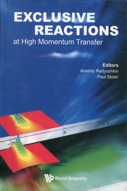 Book cover of: Exclusive Reactions At High Momentum Transfer - Proceedings Of The International Workshop. By: International Workshop on Exclusive Reactions at High Momentum Transfer (2007 Thomas Jefferson National Accelerator Facility)