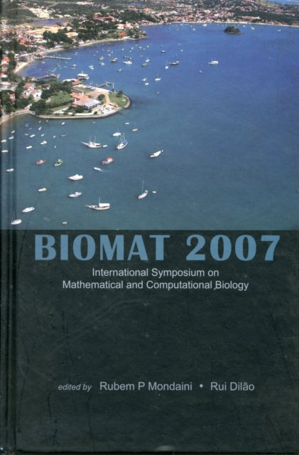 Book cover of: Biomat 2007 - International Symposium On Mathematical And Computational Biology. By: International Symposium on Mathematical and Computational Biology (2007 Rio de Janeiro, Brazil)