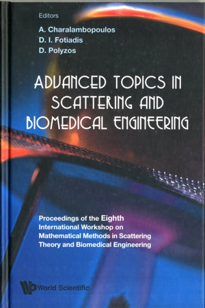 Advanced Topics In Scattering And Biomedical Engineering - Proceedings Of The 8th International Workshop On Mathematical Methods In Scattering Theory And Biomedical Engineering