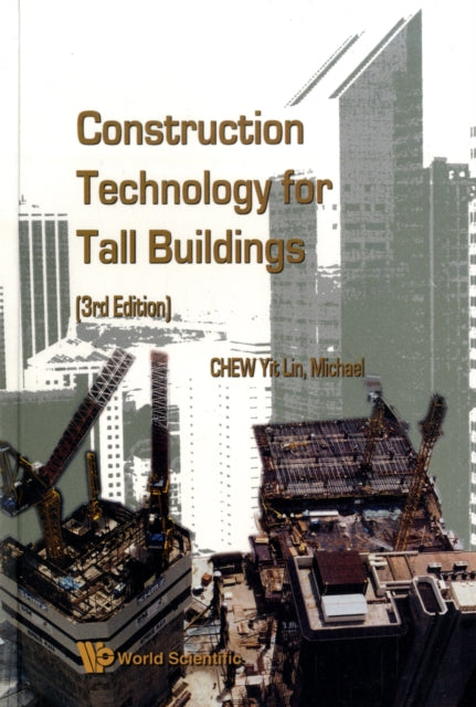 Book cover of: Construction Technology For Tall Buildings (3rd Edition). By: M. Y. L. Chew